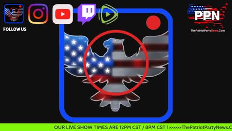 12_01_21-PPN at 8pm_cst 9pm_est Also on Rumble, Twitch , Our Website & Patriotchute.