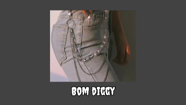 Bom diggy - lofi