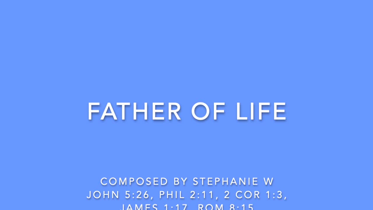 FATHER OF LIFE - COMPOSED BY STEPHANIE W. [SONGS OF WORSHIP II COLLECTION]