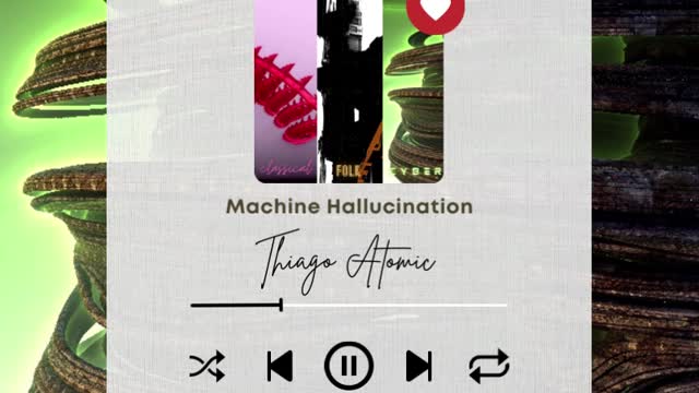 Thiago Atomic - Machine Hallucination