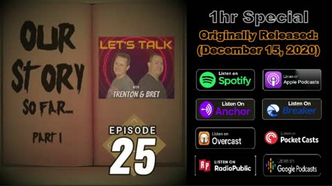 Episode 25: Our Story So Far...Part 1 (12/15/20)