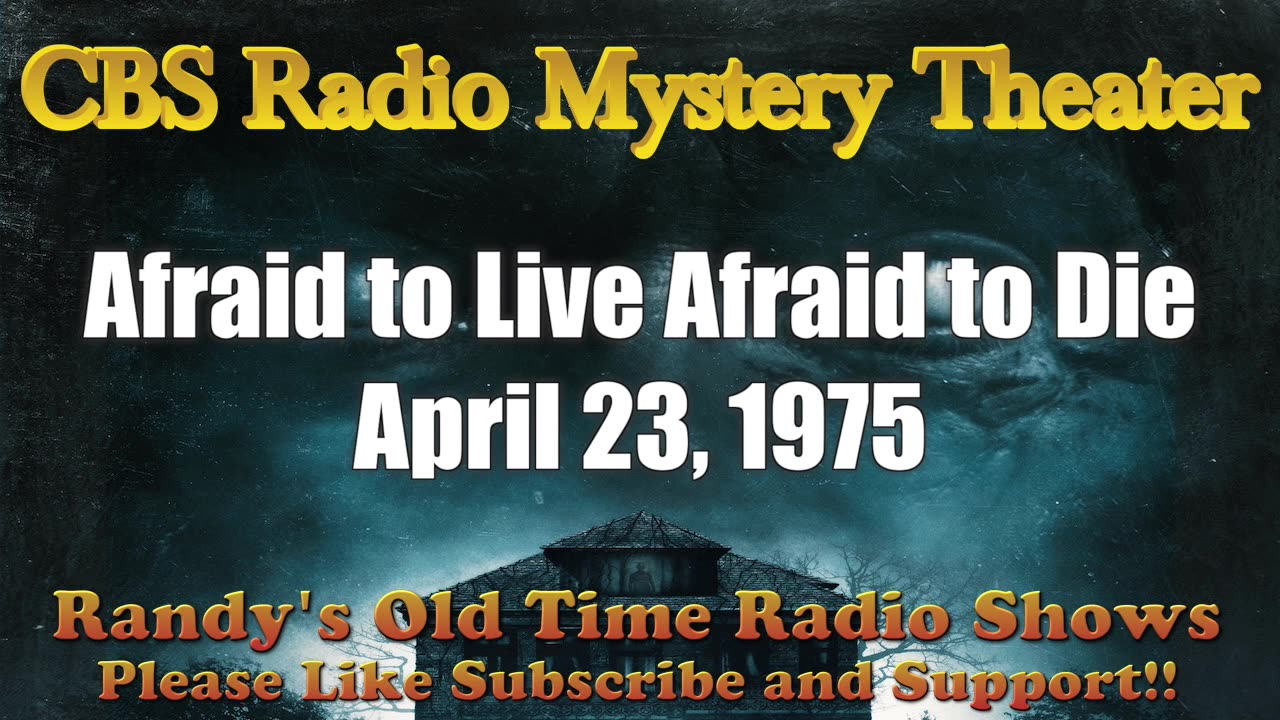 75-04-23 CBS Radio Mystery Theater Afraid to Live Afraid to Die