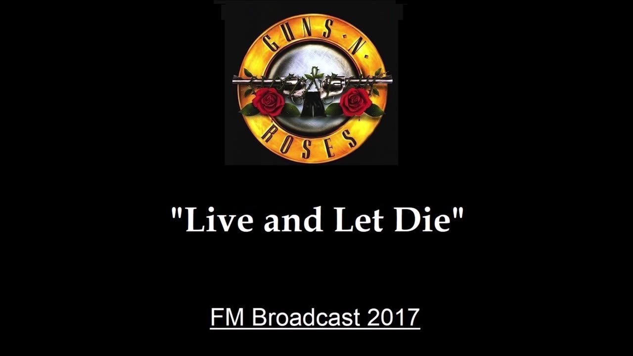 Guns N' Roses - Live and Let Die (Live in New York City 2017) FM Broadcast