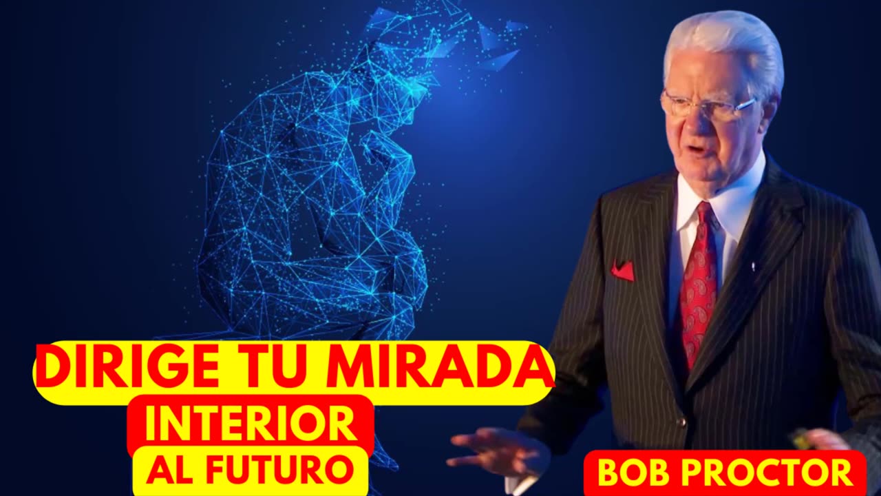 LO QUE SEA QUE NECESITES LLEGARÁ A TI - BOB PROCTOR EN ESPAÑOL