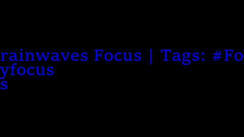 beta_brainwaves_focus_20Hz__Focusing_ _studyfocus_ _focus_17116195481543841
