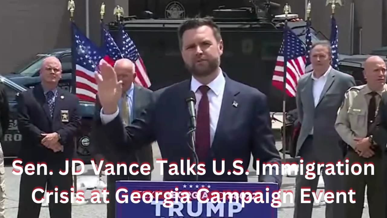 Sen. JD Vance Talks U.S. Immigration Crisis at Georgia Campaign Event