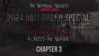 The House Across the Water: Chapter 3 (Halloween Special 2024)