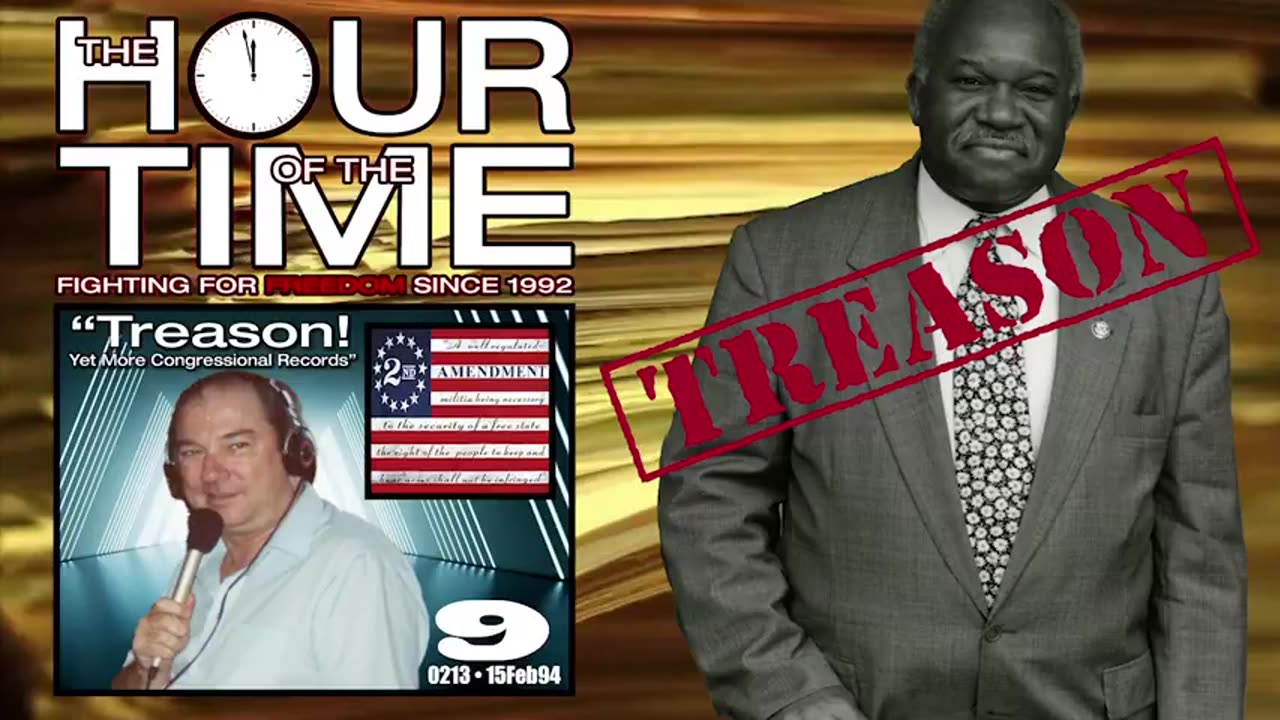 The HOUR of the TIME #0213 Treason #9 - Yet More Congressional Records