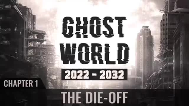 Ghost World 2022-2032 - Chapter 1 - The Die-Off