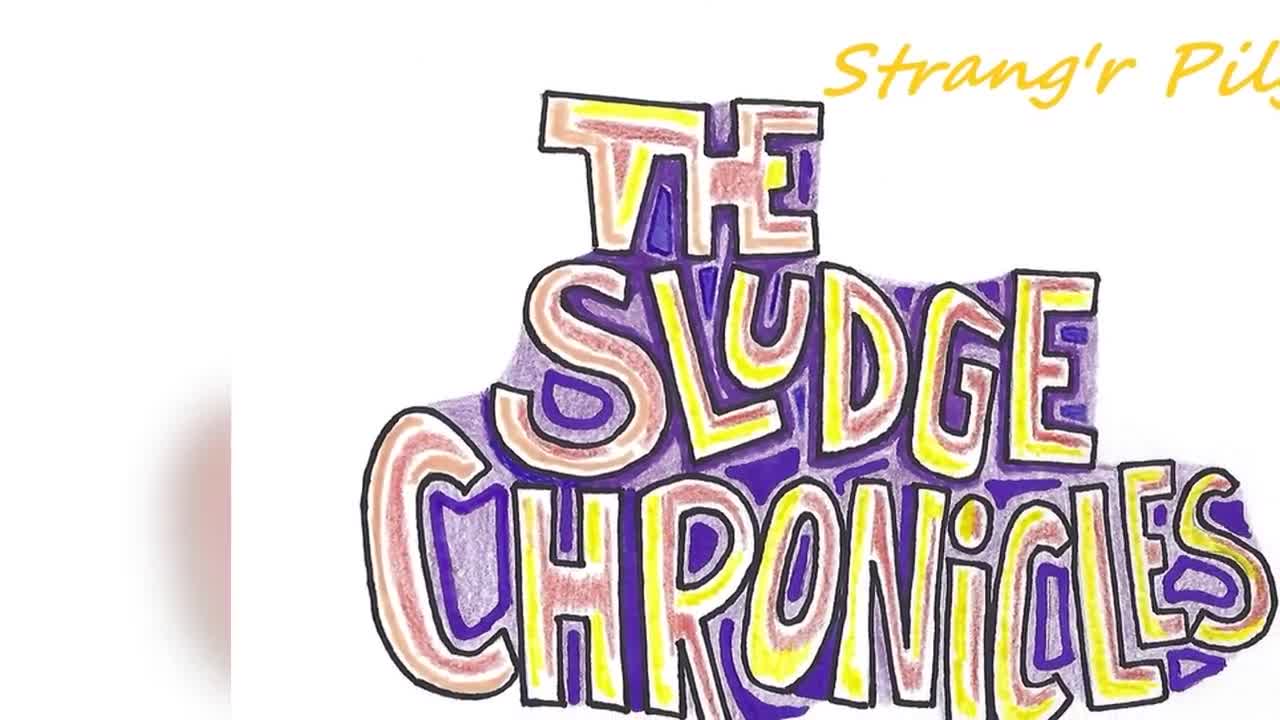 My Dreams Are Dead...The Sludge Chronicles Part One...(Strang'r Pilgr'm)