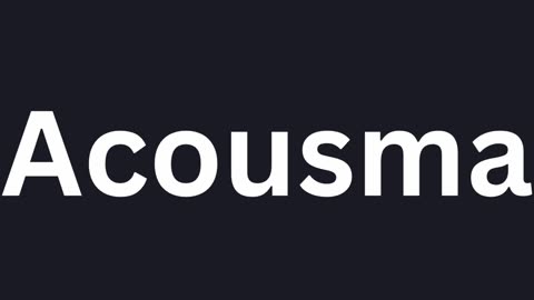 How To Pronounce "Acousma"
