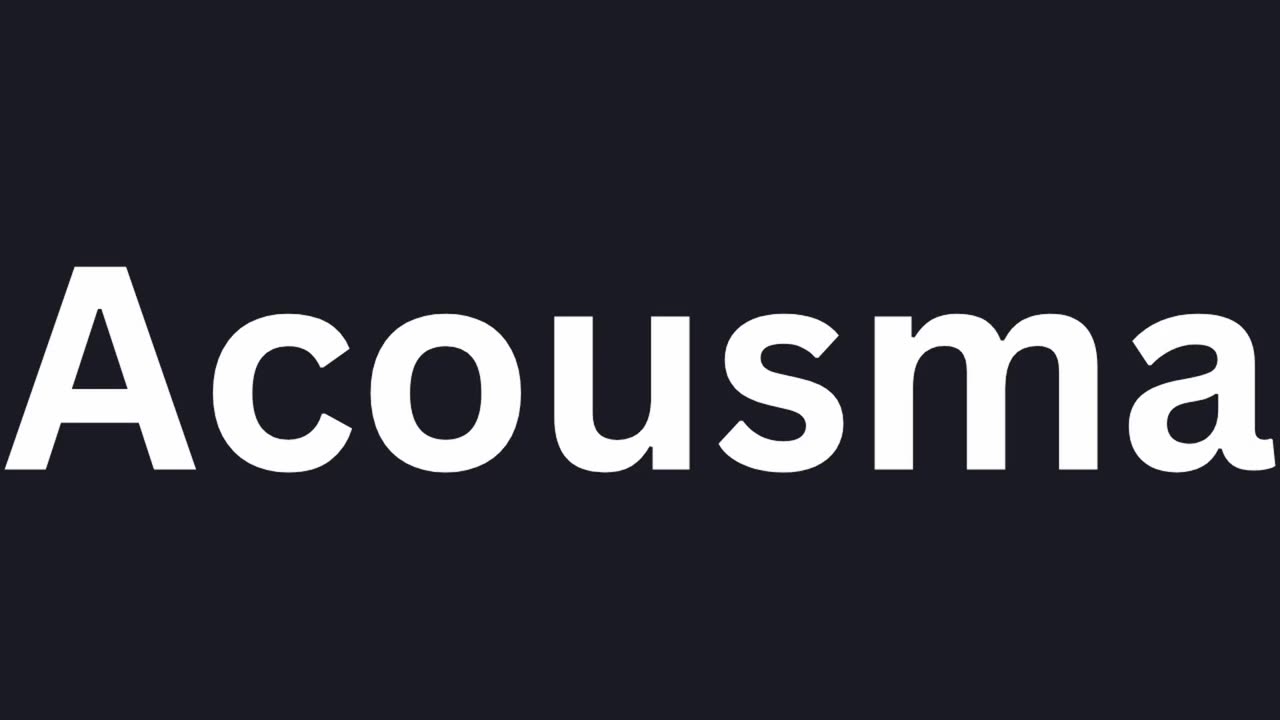 How To Pronounce "Acousma"