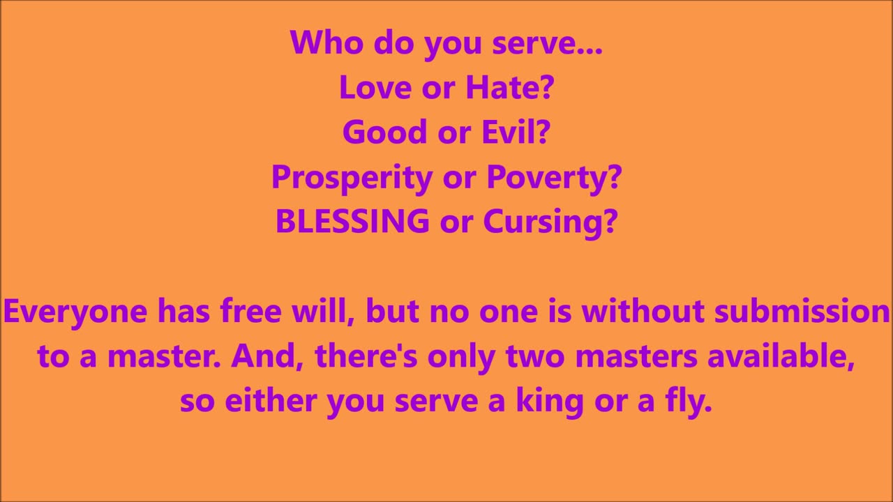 Who do you serve... Love or Hate? Good or Evil? Prosperity or Poverty? BLESSING or Cursing? - RGW with Music