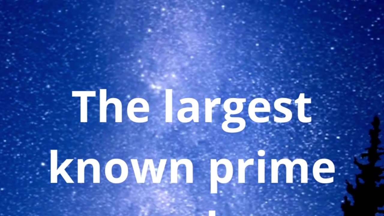 The largest known prime number is...