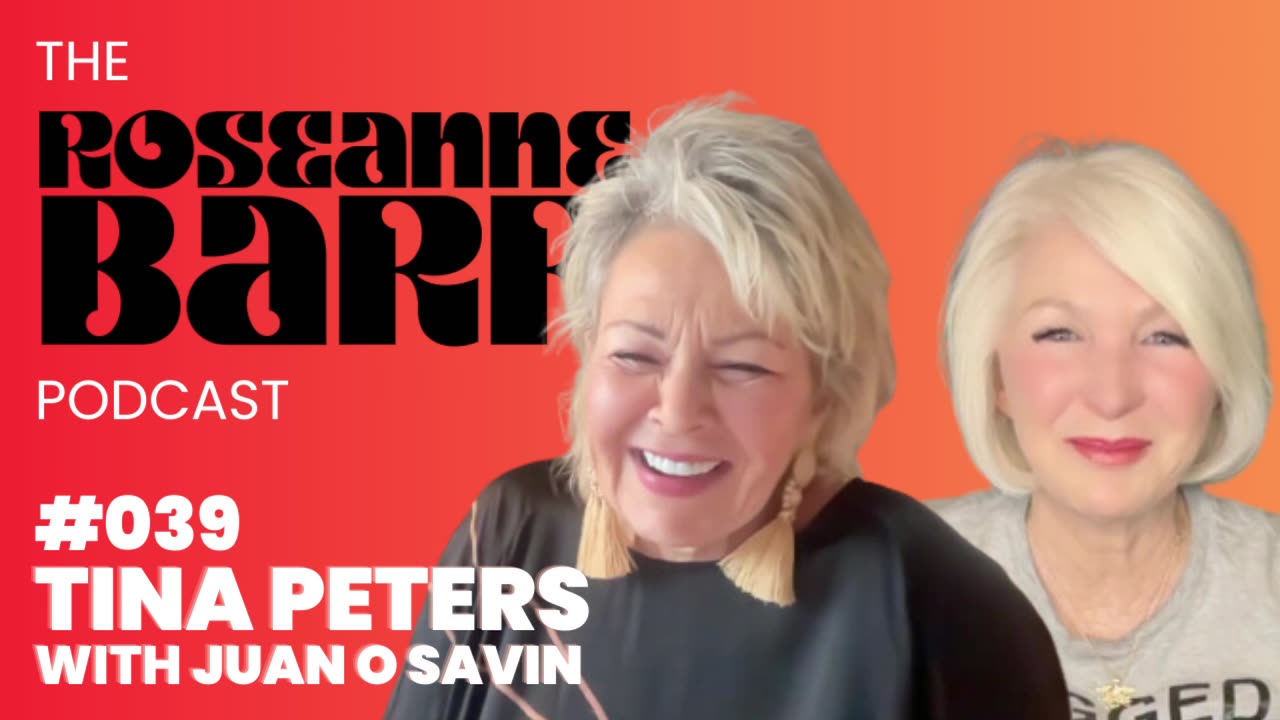 Rosanne Barr Ep 30 with Tina Peters