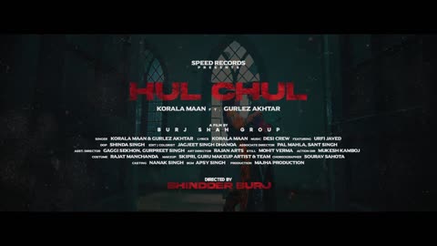 Hul Chul (Vlog)| Korala Maan | Gurlez Akhtar | Desi Crew | Latest Punjabi Song 2022