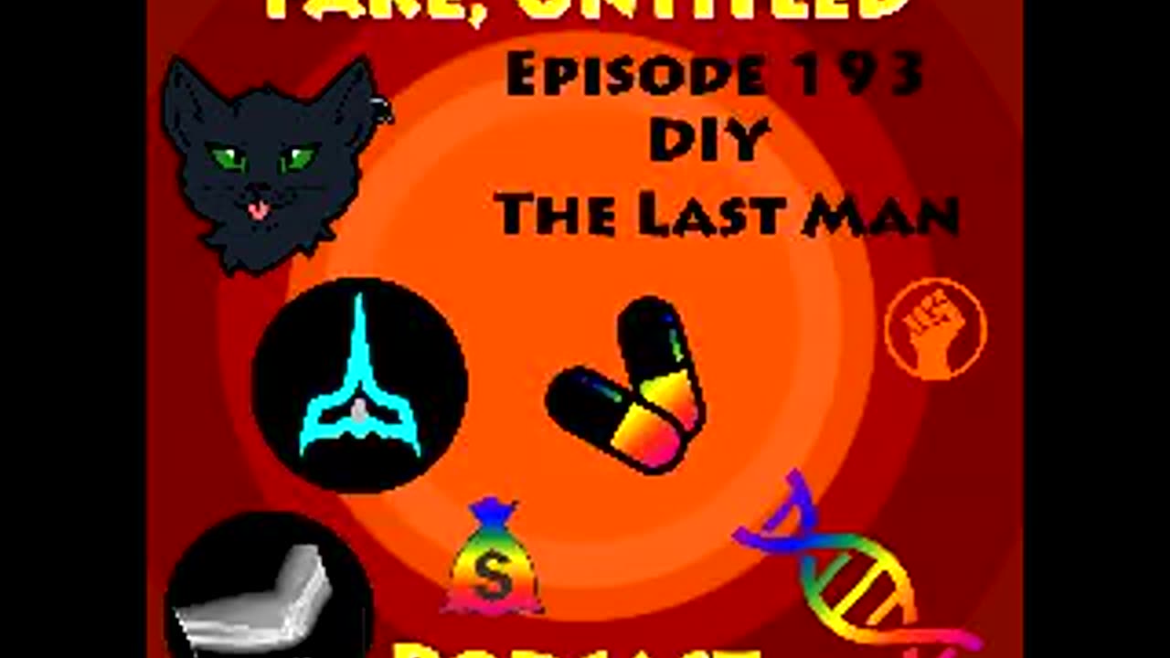 Fake, Untitled Podcast: Episode 193 - DIY The Last Man