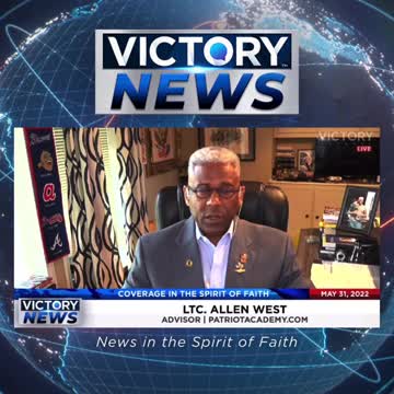 VICTORY News 5/31/22 - 11 a.m.CT: Our Rights Come From God (LTC. Allen West)