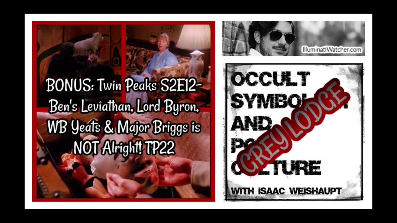 BONUS: Twin Peaks S2E12- Ben's Leviathan, Lord Byron, WB Yeats & Major Briggs is NOT Alright! TP22