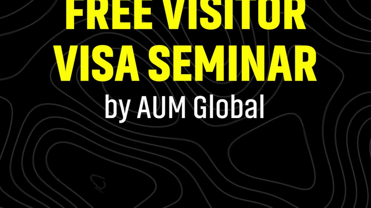 FREE Visitor Visa Seminar: USA, Canada, UK, Australia & Schengen | AUM Global Migration