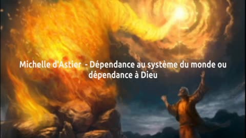 Dépendance au système du monde ou dépendance à Dieu (Michelle d'Astier)