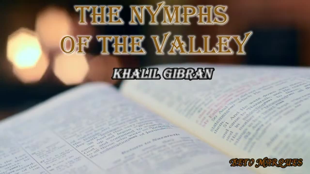 THE NYMPHS OF THE VALLEY KHALIL GIBRAN (COMPLETE AUDIOBOOK)