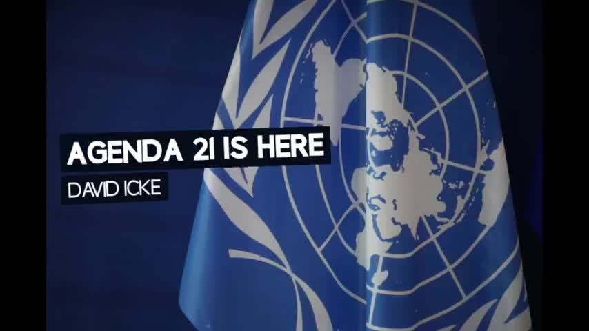 DAVID ICKE: AGENDA 21 IS HERE