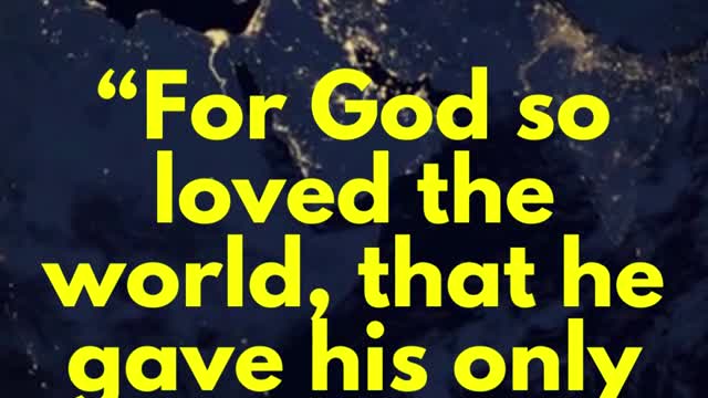 JESUS SAID... For God so loved the world, that he gave his only begotten Son