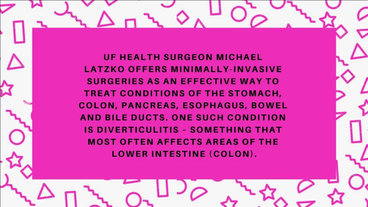 UF Health Surgeon Michael Latzko: A Brief Look at Diverticulitis