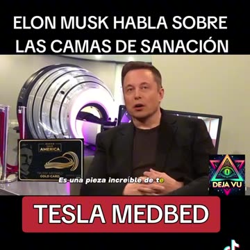 ELON TALKING ABOUT TESLA MED BEDS
