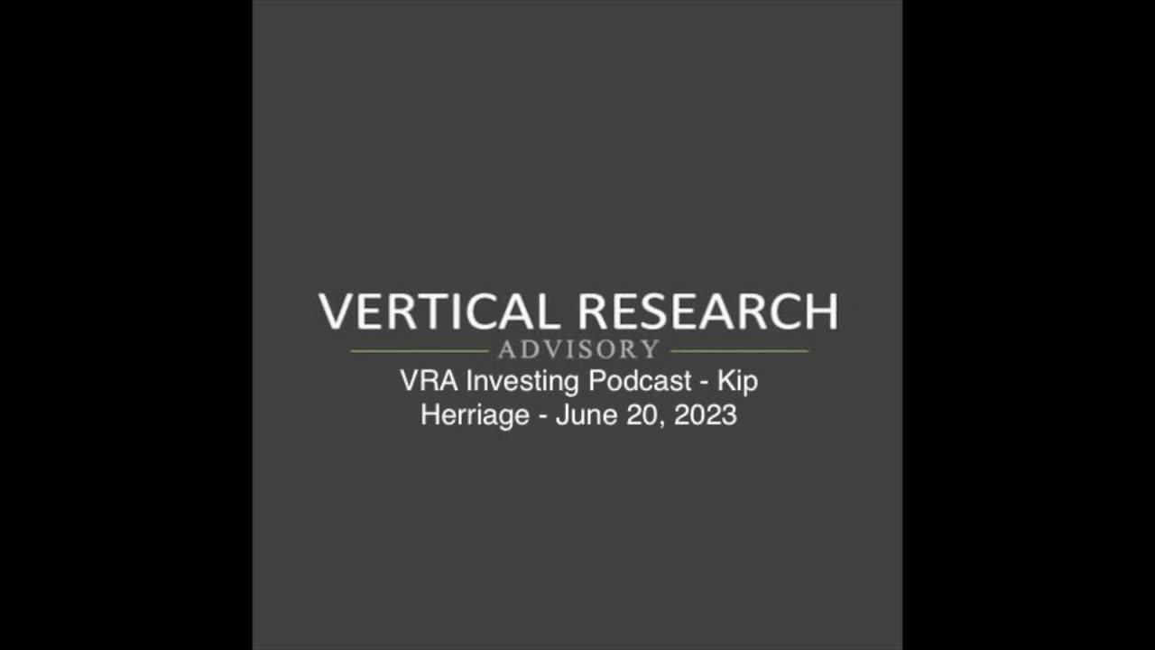 VRA Investing Podcast - Kip Herriage - June 20, 2023