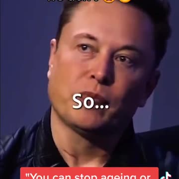 You Can Reverse Aging - Elon Musk