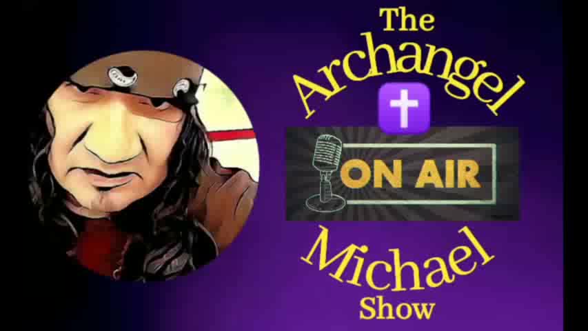 Archangel Michael "ON AIR" Show Episode #83