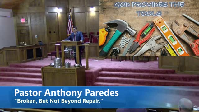 Pastor Anthony Paredes // Broken, But Not Beyond Repair // 8/7/2022