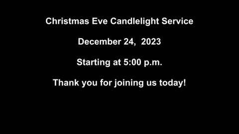 Christmas Eve Candlelight Service 12/24/2023