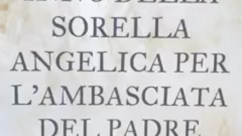 L'INNO DELLA SORELLA ANGELICA PER L'AMBASCIATA DEL PADRE CELESTE