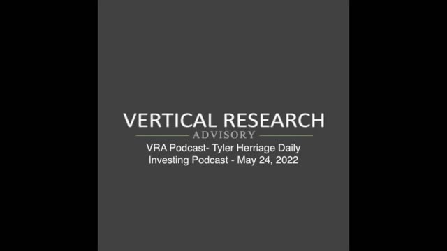 VRA Podcast- Tyler Herriage Daily Investing Podcast - May 24, 2022