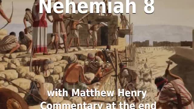 📖🕯 Holy Bible - Nehemiah 8 with Matthew Henry Commentary at the end.