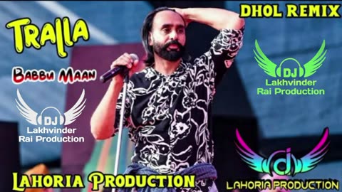 Tralla Babbu Maan song Lahoria Production ( dhol remix) 2024