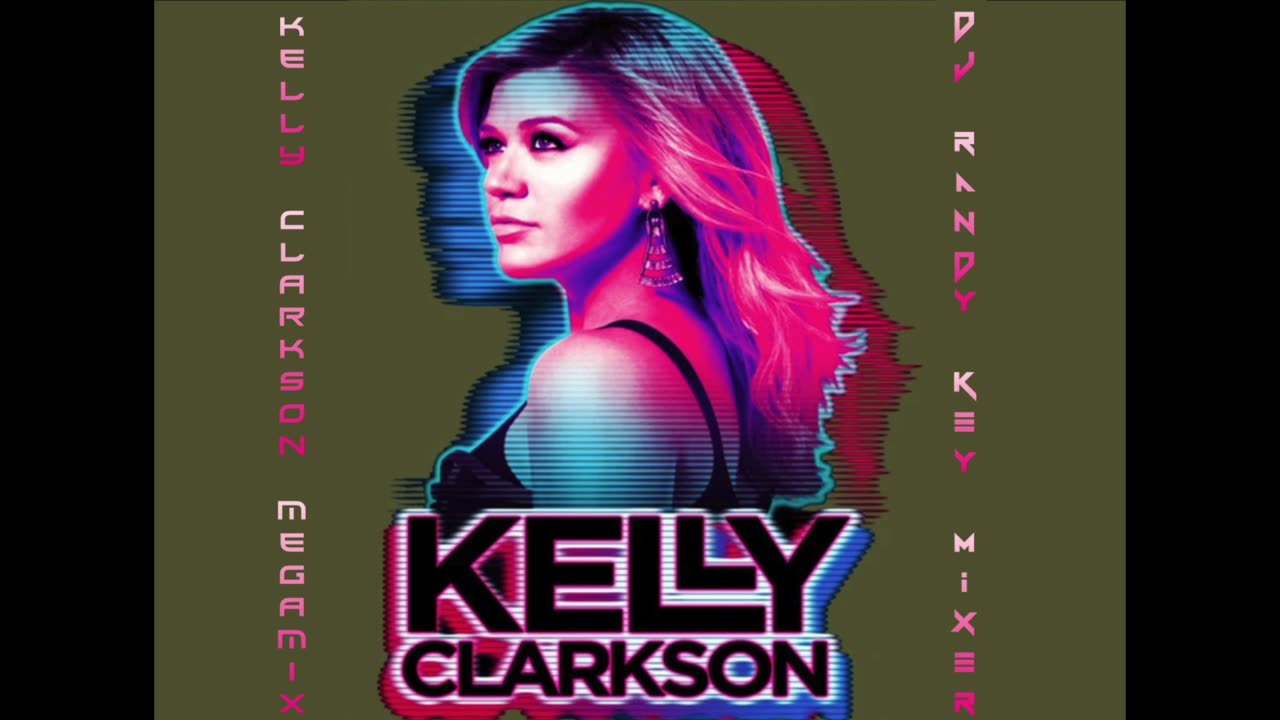 Kelly Clarkson Ultimate Megamix (DJ Randy Key Mixer)