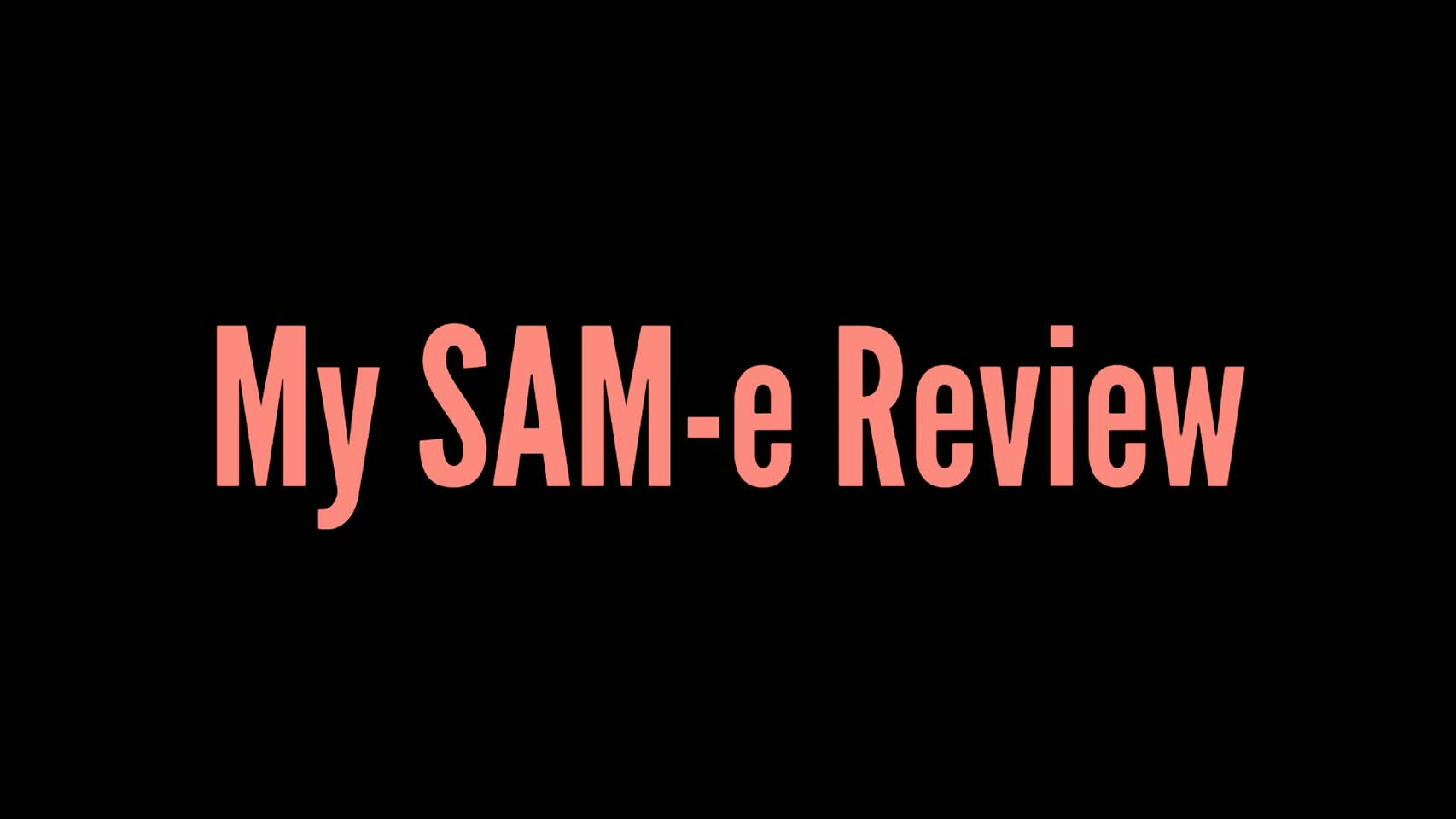 My SAM-e Review