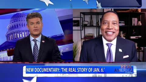 REAL AMERICA -- Dan Ball W/ Larry Elder, New Epoch Times Doc Details Real Story Of Jan. 6, 7/22/22