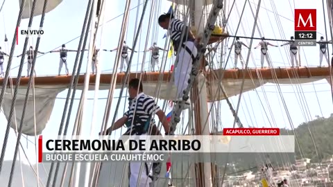 Celebran la ceremonia de arribo del Buque Escuela Cuauhtémoc en Acapulco