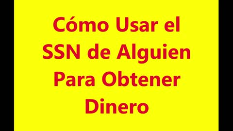 Cómo Usar el SSN de Alguien Para Obtener Dinero