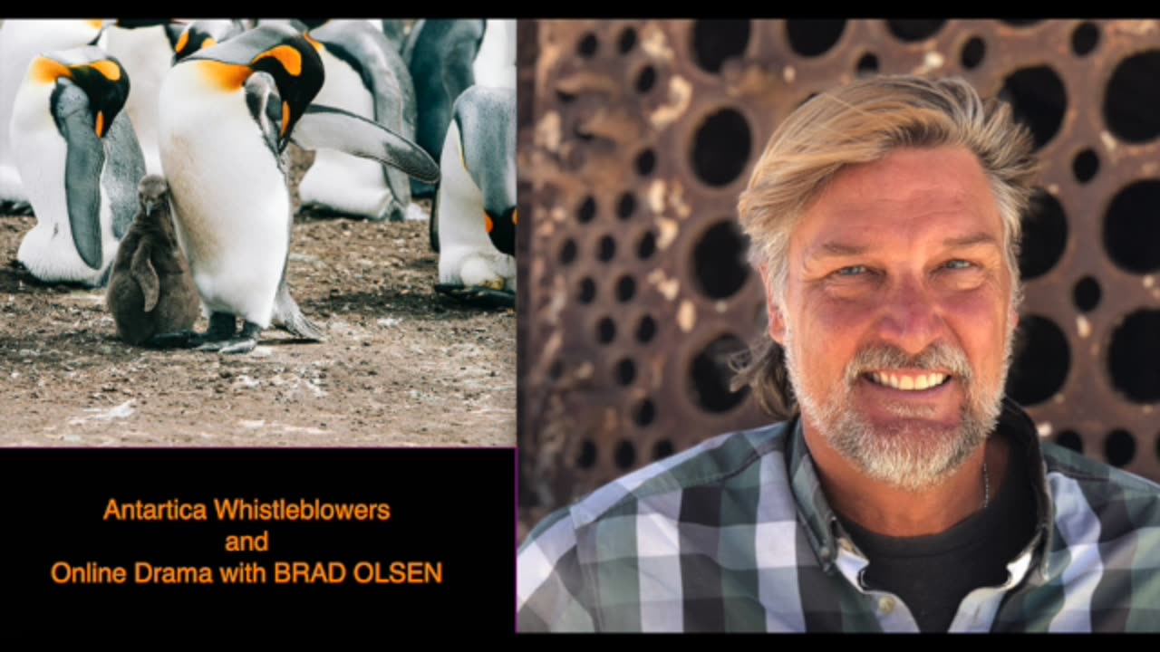 Antartica Whistleblowers and Online Drama with BRAD OLSEN