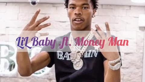 Lil Baby ft Money Man.24 Official song