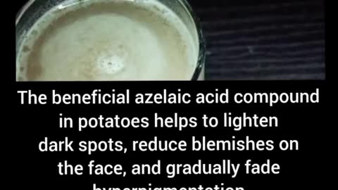 Potato juice is very beneficial for the face