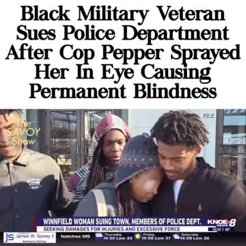 BLACK MILITARY VETERANS SUES POLICE AFTER COP PEPPER SPRAYED HER IN EYES CAUSING PERMANENT BLINDNESS🕎 Micah 2:10 “Arise ye and depart, for this is not your rest: because it is polluted, it shall destroy you euen with a sore destruction.”