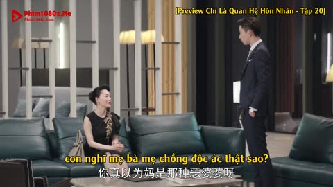 Chỉ Là Quan Hệ Hôn Nhân Tập 20
