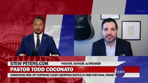 CHRISTIANS RISE UP! Supreme Court Abortion Battle is Time For Final Stand